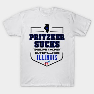Pritzker Sucks the Life and Money Out of Illinois T-Shirt